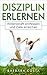 Disziplin erlernen: Willens...