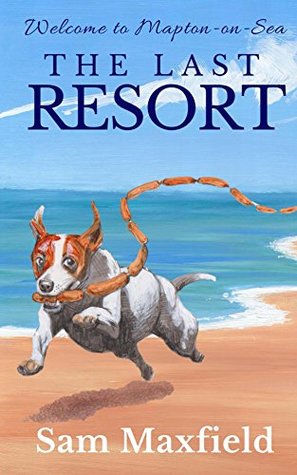 Mapton on Sea: Laughter, Tears and Mayhem at the British Seaside (Kindle Edition)