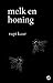 Melk en honing by Rupi Kaur