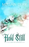 Hold Still by Megan Derr