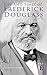 Life and Times of Frederick Douglass by Frederick Douglass