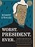 Worst. President. Ever.: James Buchanan, the POTUS Rating Game, and the Legacy of the Least of the Lesser Presidents