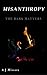 MISANTHROPY: The Dark Matters