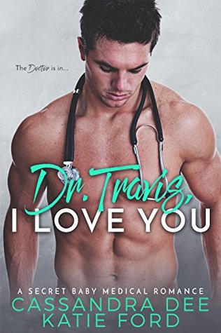 Dr. Travis, I Love You (Kindle Edition)