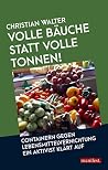 Volle Bäuche statt volle Tonnen: Containern gegen Lebensmittelvernichtung - Ein Aktivist klärt auf (German Edition) Volle Bäuche statt volle Tonnen: Containern gegen Lebensmittelvernichtung - Ein Aktivist klärt auf (German Edition)