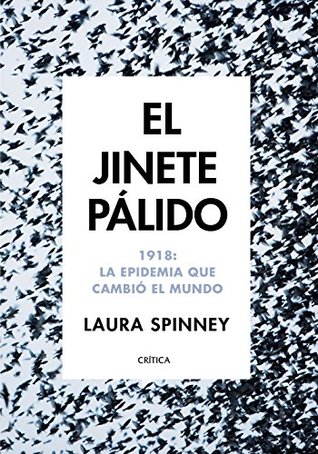 Portada de El jinete pálido: 1918: La epidemia que cambió el mundo, de Laura Spinney
