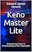 Keno Master Lite: Discovering There is Predictability to the Impossible