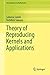 Theory of Reproducing Kernels and Applications (Developments in Mathematics Book 44)
