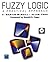 Fuzzy Logic: A Practical Approach