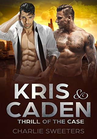 Kris & Caden: Thrill of the Case (Kindle Edition)