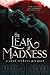 The Leak of Madness