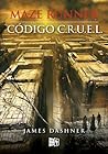 Código C.R.U.E.L. (Maze Runner nº 5) by James Dashner