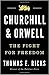 Churchill and Orwell by Thomas E. Ricks