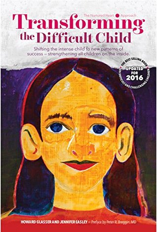 Transforming the Difficult Child: The Nurtured Heart Approach (Kindle Edition)