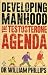 Developing Manhood: The Testosterone Agenda
