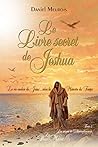 Le livre secret de Jeshua Tome 2: La vie cachée de Jésus selon la Mémoire du Temps (French Edition)
