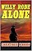 Willy Rode Alone: A Tale of...