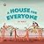 A House for Everyone: A Story to Help Children Learn about Gender Identity and Gender Expression