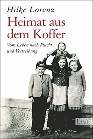 Heimat aus dem Koffer: Vom Leben nach Flucht und Vertreibung (Paperback)