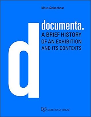 documenta.: A brief history of an exhibition and its contexts (Paperback)