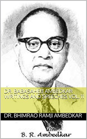 DR. BABASAHEB AMBEDKAR WRITINGS AND SPEECHES Vol. 11 (Kindle Edition)