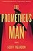 The Prometheus Man (Prometheus Man #1)