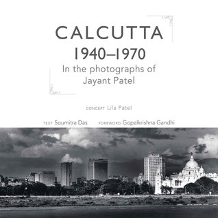 Calcutta 1940-1970: In the Photographs of Jayant Patel (Hardcover)