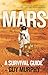 Mars: A Survival Guide