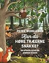 Kan du høre træerne snakke? by Peter Wohlleben