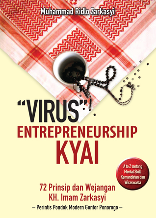 Virus Entrepreneurship Kyai: 72 Prinsip Dan Wejangan KH. Imam Zarkasyi
