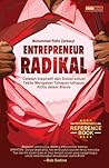 Entrepreneur Radikal: Catatan Inspiratif dan Solusi-solusi Taktis Mengatasi Tahapan-tahapan Kritis dalam Bisnis
