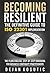 Becoming Resilient – The Definitive Guide to ISO 22301 Implementation: The Plain English, Step-by-Step Handbook for Business Continuity Practitioners