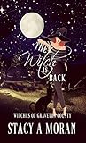 The Witch is Back by Stacy A. Moran