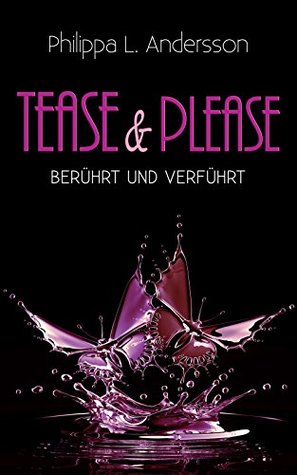 Tease & Please - berührt und verführt (Tease & Please, #1)