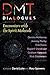 DMT Dialogues: Encounters with the Spirit Molecule