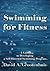 Swimming for Fitness: A Guide to Developing a Self-Directed Swimming Program