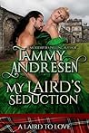 My Laird's Seduction by Tammy Andresen