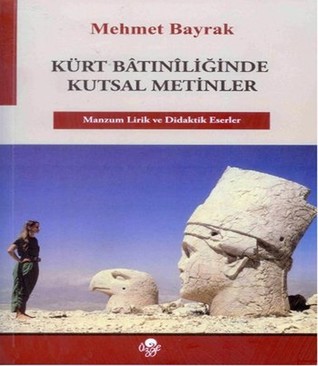 Kürt Batıniliğinde Kutsal Metinler - Manzum Lirik ve Didaktik Eserler