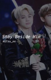 Stay Beside Him || Jimin BTS