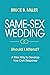 Same-Sex Wedding - Should I...