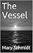 The Vessel (The Shultz Fami...