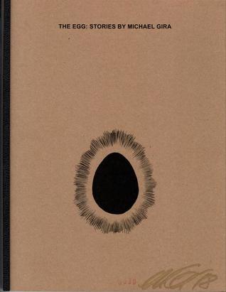 The Egg: Stories by Michael Gira (Unknown Binding)