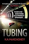 Tubing by K.A. McKeagney