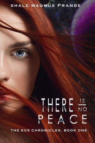 There Is No Peace (The EOS Chronicles #1)