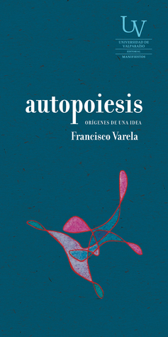 Autopoiesis. Orígenes de una idea