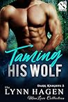Taming His Wolf by Lynn Hagen