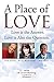 A Place of Love: Love is th...
