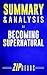 Summary & Analysis of Becoming Supernatural: How Common People Are Doing the Uncommon | A Guide to the Book by Dr. Joe Dispenza
