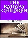 The railway children by E. Nesbit