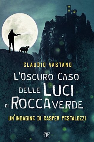 L'oscuro caso delle luci di Roccaverde (Kindle Edition)